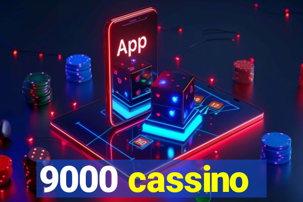 9000 cassino