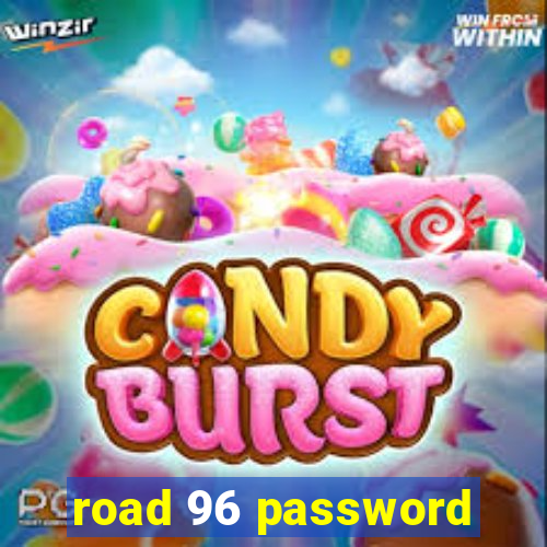 road 96 password