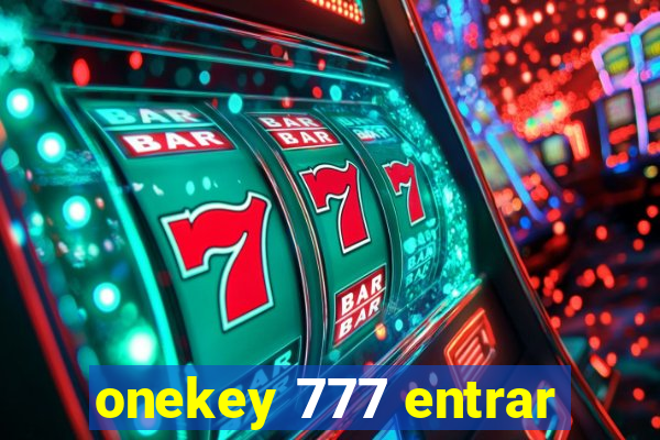 onekey 777 entrar