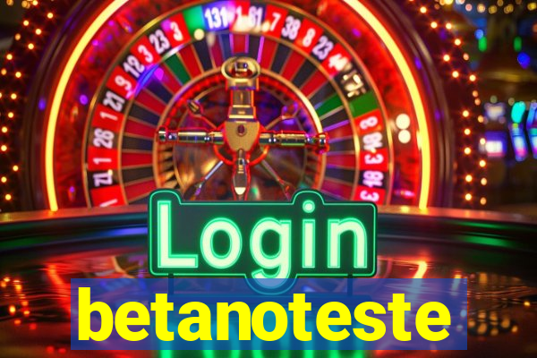 betanoteste