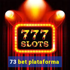 73 bet plataforma