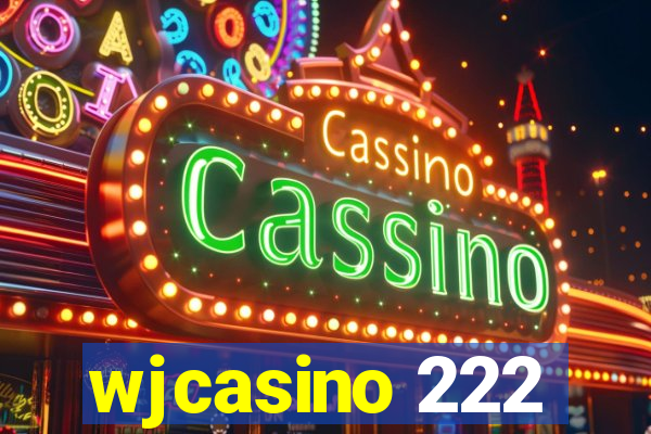 wjcasino 222