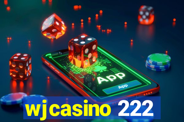 wjcasino 222