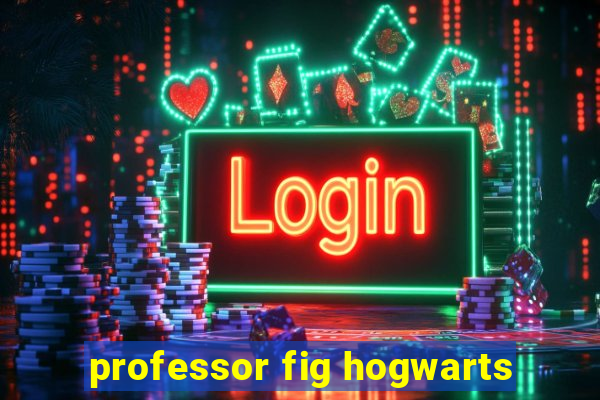 professor fig hogwarts