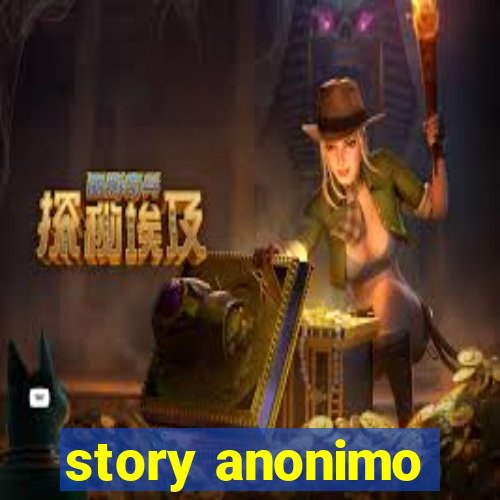 story anonimo