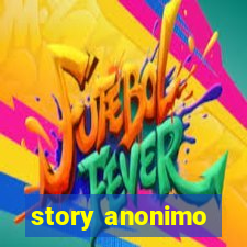 story anonimo