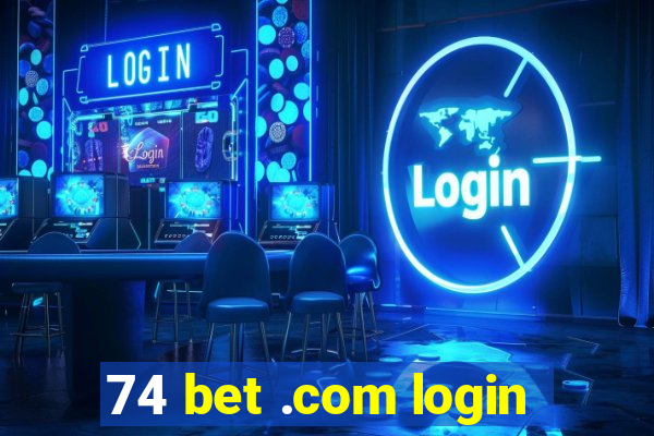 74 bet .com login