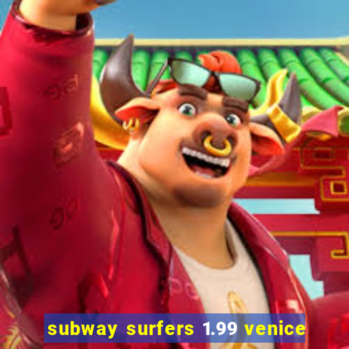 subway surfers 1.99 venice