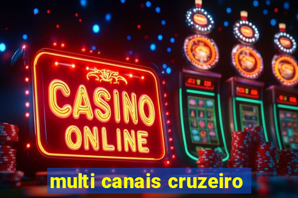 multi canais cruzeiro