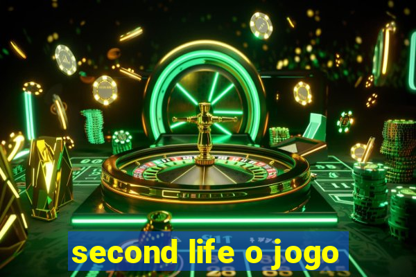 second life o jogo