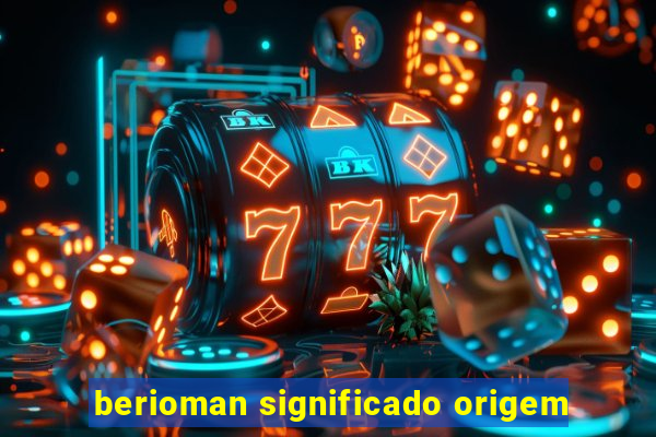 berioman significado origem