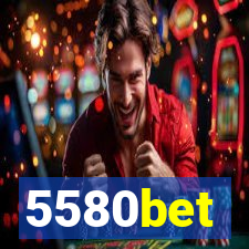 5580bet