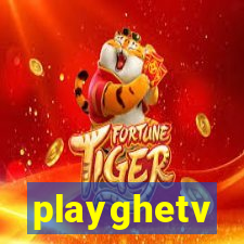 playghetv