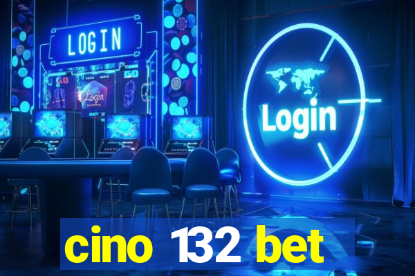 cino 132 bet