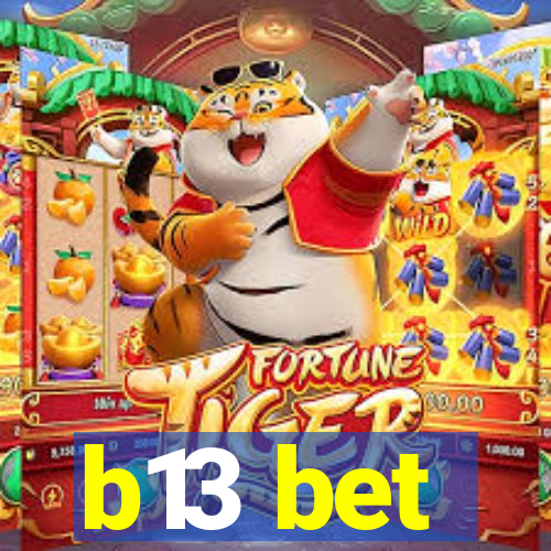 b13 bet