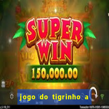 jogo do tigrinho a partir de r$ 1