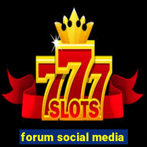 forum social media