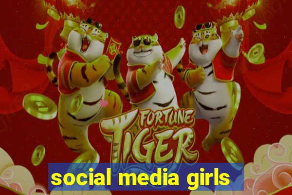 social media girls