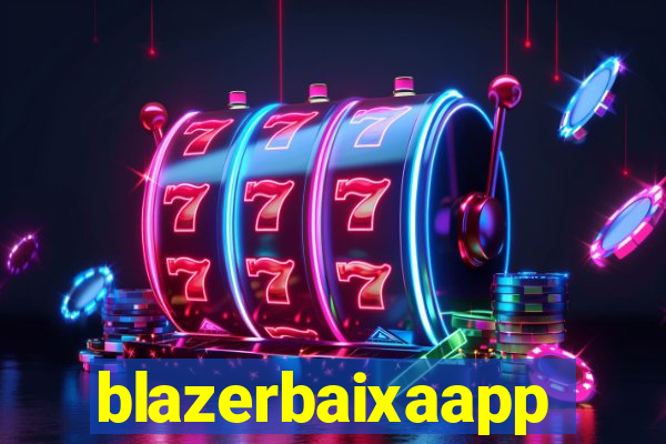 blazerbaixaapp