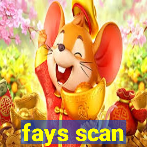 fays scan