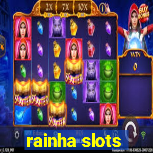 rainha slots