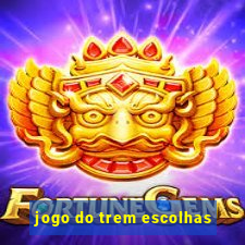 jogo do trem escolhas