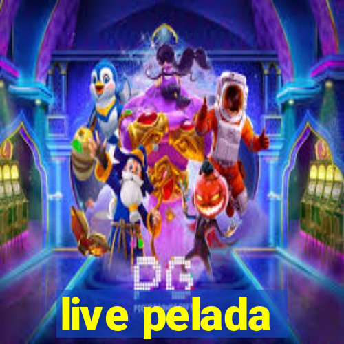 live pelada