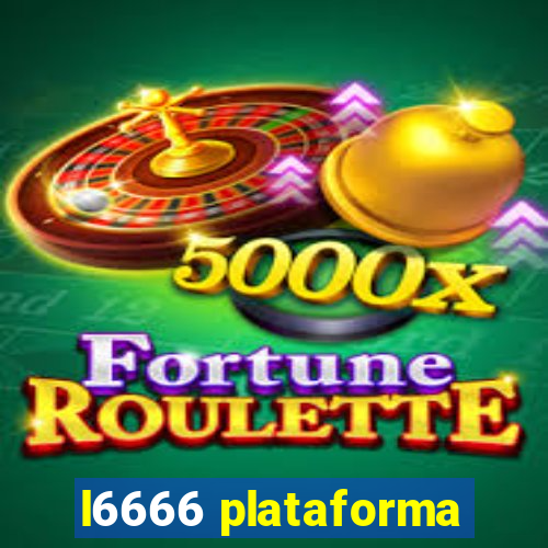 l6666 plataforma