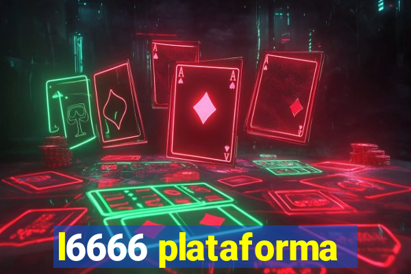 l6666 plataforma