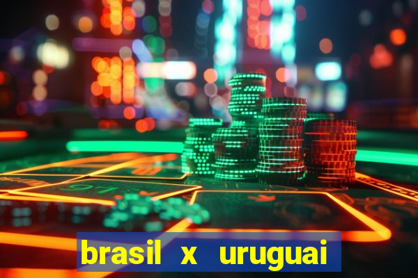 brasil x uruguai ao vivo multicanais