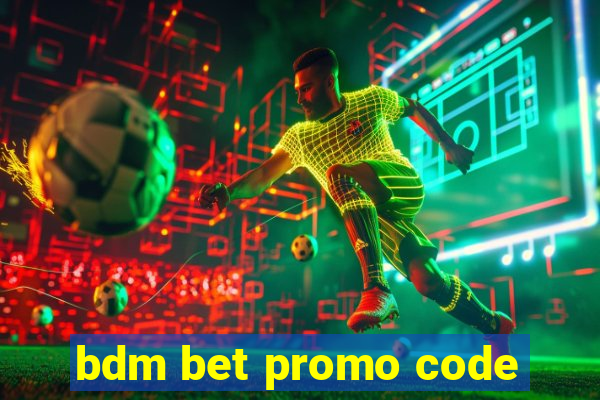 bdm bet promo code