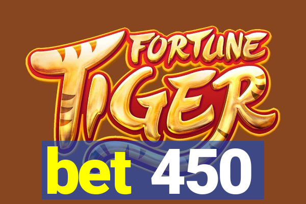 bet 450