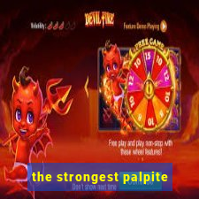 the strongest palpite