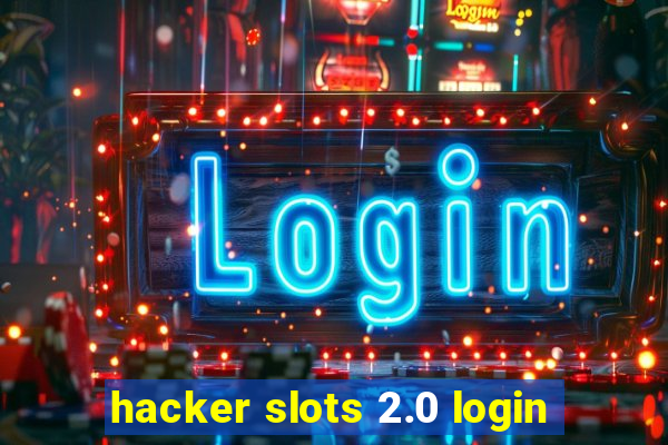 hacker slots 2.0 login