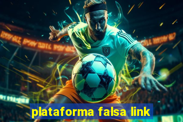 plataforma falsa link