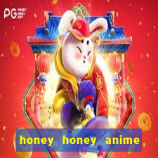 honey honey anime onde assistir