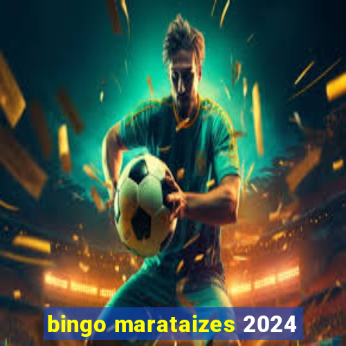 bingo marataizes 2024