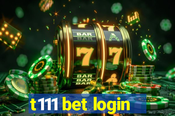 t111 bet login