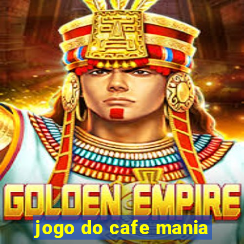 jogo do cafe mania