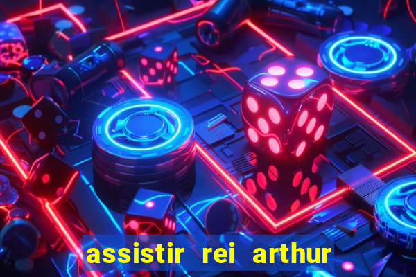 assistir rei arthur (2004 mega filmes)