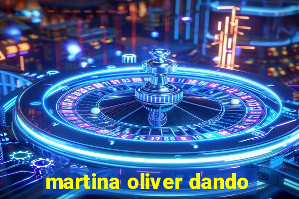 martina oliver dando