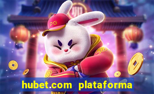 hubet.com plataforma de jogos