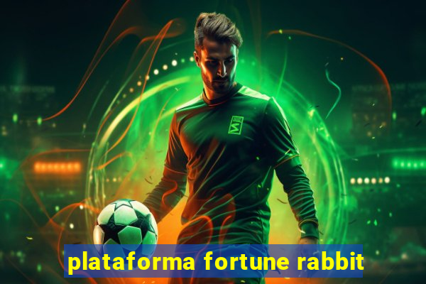 plataforma fortune rabbit