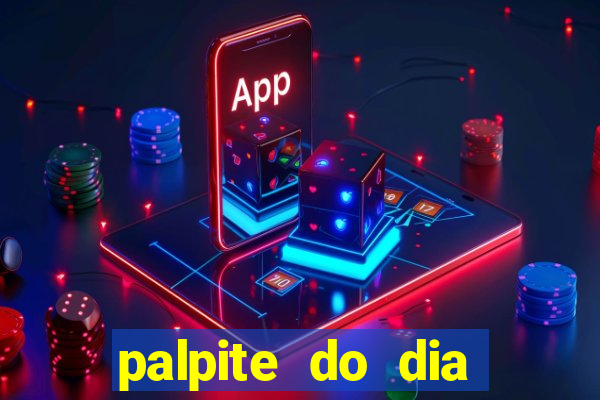 palpite do dia para hoje