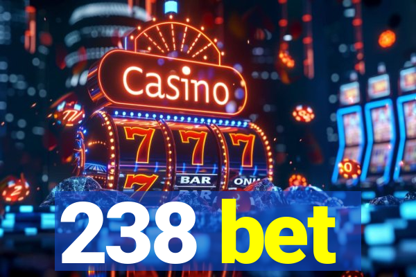 238 bet