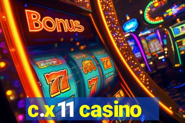 c.x11 casino