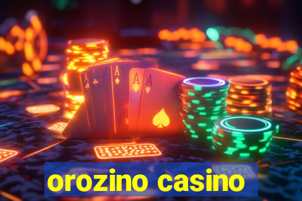 orozino casino