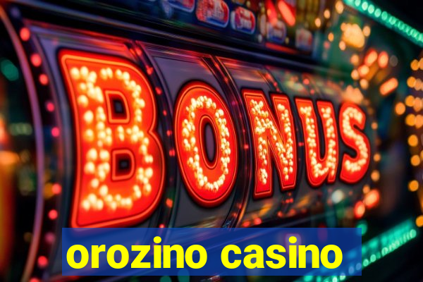 orozino casino