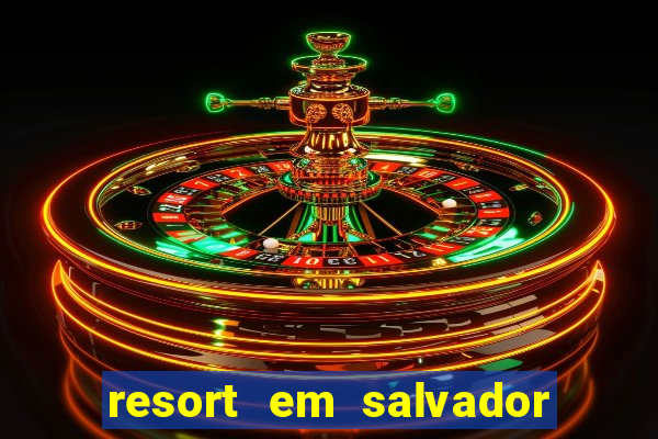 resort em salvador all inclusive