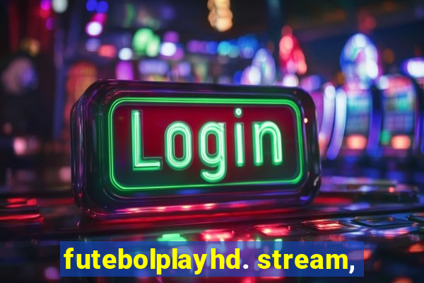 futebolplayhd. stream,